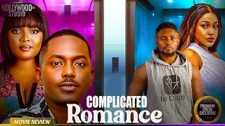 COMPLICATED ROMANCE - TRENDING NOLLYWOOD MOVIE REVIEW 2025