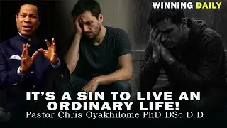 IT'S A SIN TO LIVE AN ORDINARY LIFE | PASTOR CHRIS OYAKHILOME