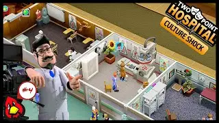 Two Point Hospital: Culture Shock DLC Walkthrough Ep 4/Part 4 [Season 3] - Will He Fix Everything?