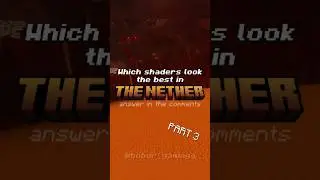 Which shaders look the best in The Nether? 🔥