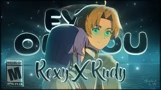 Roxy X Rudy - Eyes off you [AMV/Edit] ❤️