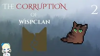 The Kitten Yearns for EVIL (LifeGen: Corruption of WispClan ft. Flutterkit -- Part 2)