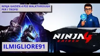 NINJA GAIDEN 4 DELUXE EDITION PS5 - WALKTHROUGH PER TUTTI I TROFEI - PARTE 3