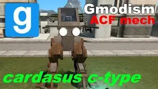 Garry's Mod・New Cardasus C-type ACF Mech & Ancient Wooden Heli