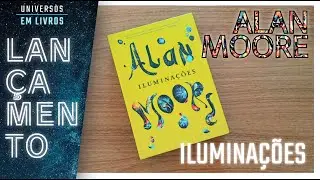 Detalhes da Edi&ccedil;&atilde;o: Ilumina&ccedil;&otilde;es - Alan Moore [+ Unboxing]