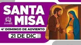 Cuarto Domingo de Adviento | SANTA MISA 21 de diciembre de 2025