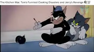 The Kitchen War: Tom&rsquo;s Funniest Cooking Disasters and Jerry&rsquo;s Revenge 🍳🐭
