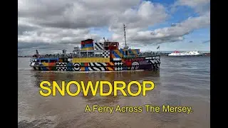 SNOWDROP -  A Ferry Across The Mersey.