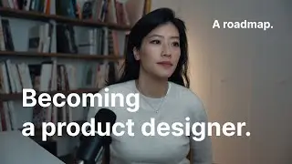 If you&rsquo;re an aspiring product designer, watch this (roadmap included)