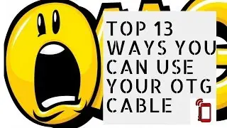 TOP 13 WAYS TO USE YOUR OTG CABLE THAT WILL BLOW YOUR MIND!!!!