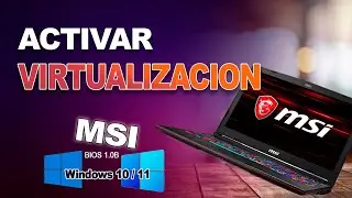 Como HABILITAR la VIRTUALIZACI&Oacute;N en Windows 11 MSI📌