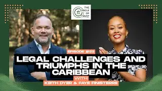 Legal Challenges and Triumphs in the Caribbean | The Circle of Trust Ep. 23