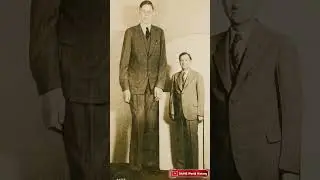 Robert Wadlow : The Real Story of the Tallest Man in Human History | Documentary #facts #amazing