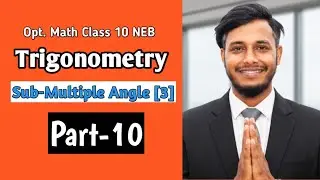 Sub-Multiple Angle (3) || Part-10 || Class 10 Trigonometry