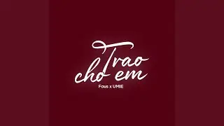 Trao Cho Em
