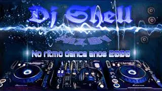 Dance House Music anos 2000 - Dj Shell