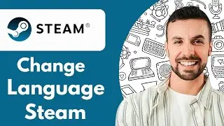 How to Change Language on Steam - 2025 (A tutorial has been updated)