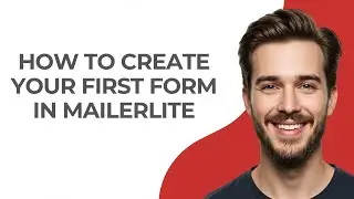 How to Create Your First Form In Mailerlite - GUIDE!