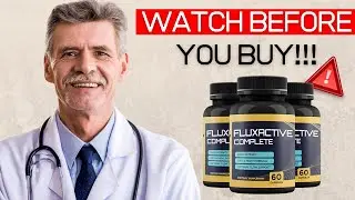 FLUXACTIVE - Fluxactive Complet Review? Does Fluxactive Complete really work? Fluxactive Supplement?