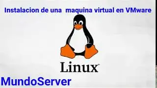 Creación de una maquina virtual en VMware