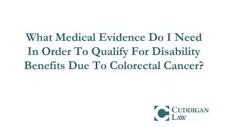 What Medical Evidence Do I Need For Disability Benefits Due To Colorectal Cancer?