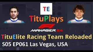 F1 Manager 24 TituElite Racing Team Reloaded | S05 EP061 Las Vegas, USA