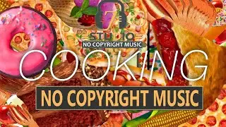 Food Vlog Music NO COPYRIGHT  Cooking Music Free Copyright by 7 STUDIO No Copyright Music