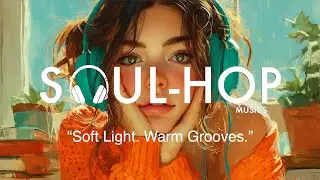 💿 Soul-Hop 20 | Soul-Hop Morning Light ☀️ | Cozy Neo-Soul &times; Gentle Funk 🎧