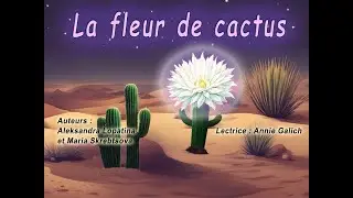 La fleur de cactus.  Contes sur la nature.  Le livre audio.