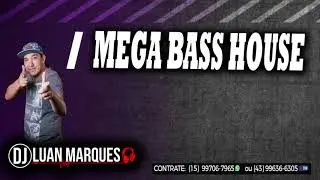 MEGA BASS HOUSE 2016 (DJ LUAN MARQUES)