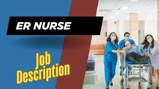 Job description of ER Nurse - Role, Responsibilities & Skills