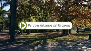 URUGUAY A UN SOLO CLICK - PARQUES URBANOS