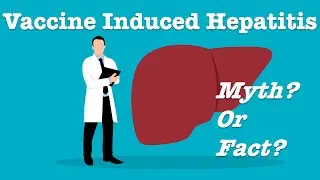 Vaccine Induced Liver Injury/ Hepatitis, Myth or Fact? Peer Reviewed Case Report