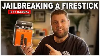 Is it illegal to Jailbreak a Fire TV Stick...