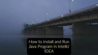 How to Install and Run java Program using IntelliJ IDEA
