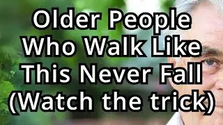 Senior 65-80 walking like this will never fall: 5 walking tips to help prevent dangerous falls.