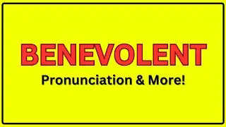 Meaning of Benevolent | Pronunciation of Benevolent | Benevolent In a Sentence
