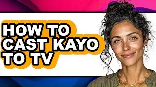 How to Cast Kayo to Tv (easy Method)