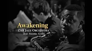Marcus Wyatt's ZAR Jazz Orchestra - Awakening (feat. Sisonke Xonti)