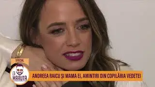 Andreea Raicu și mama ei, amintiri din copilăria vedetei