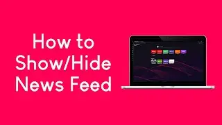 How to show or hide news feed on Opera homepage | Tutorial