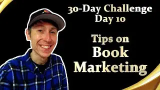 30-Day Challenge: Day 10 &ndash; Book Marketing Tips for Authors (DON'T MAKE MY MISTAKES) #BookMarketing