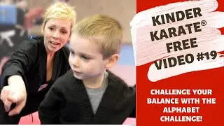 Karate for 3 to 6 Year Olds: Kinder Karate&reg; FREE Video Series #19: Balance w/the Alphabet Challenge