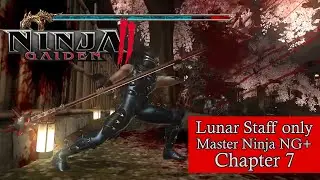 Ninja Gaiden II: Lunar Staff only [Master Ninja NG+] Chapter 7