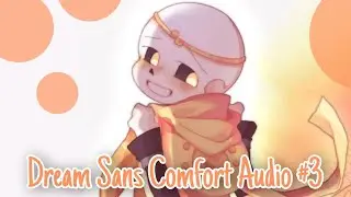 Dream Sans Comfort Audio #3