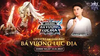 【Trực Tiếp】 ⚜️ B&Aacute; VƯƠNG LỤC ĐỊA - Trận B&aacute;n Kết ⚜️ | Th&aacute;ng 11/2025
