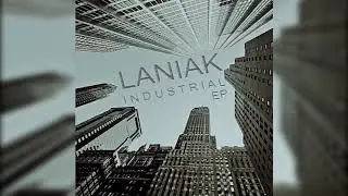 Laniak - Industrial (Original mix)