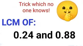 Fastest and Easiest way to find LCM of decimal numbers