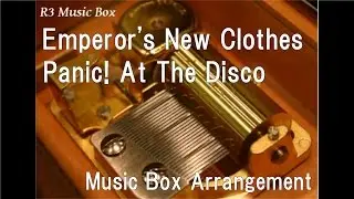 Emperor's New Clothes/Panic! At The Disco [Music Box]