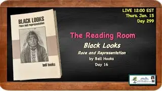 THE READING ROOM Day 299 l Black Looks by Bell Hooks Day 16 l Dr. Annette Feravich, Teacher, HMBS